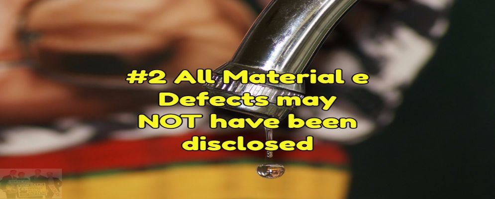not all of the material defects may of been disclosed